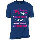 Trucker’s Wife Good Men Still Exist I Know Because I Married One - Premium Short Sleeve T-Shirt