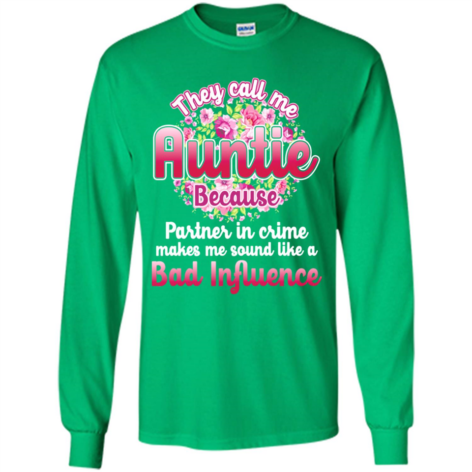 They Call Me Auntie Flower - Long Sleeve T-Shirt