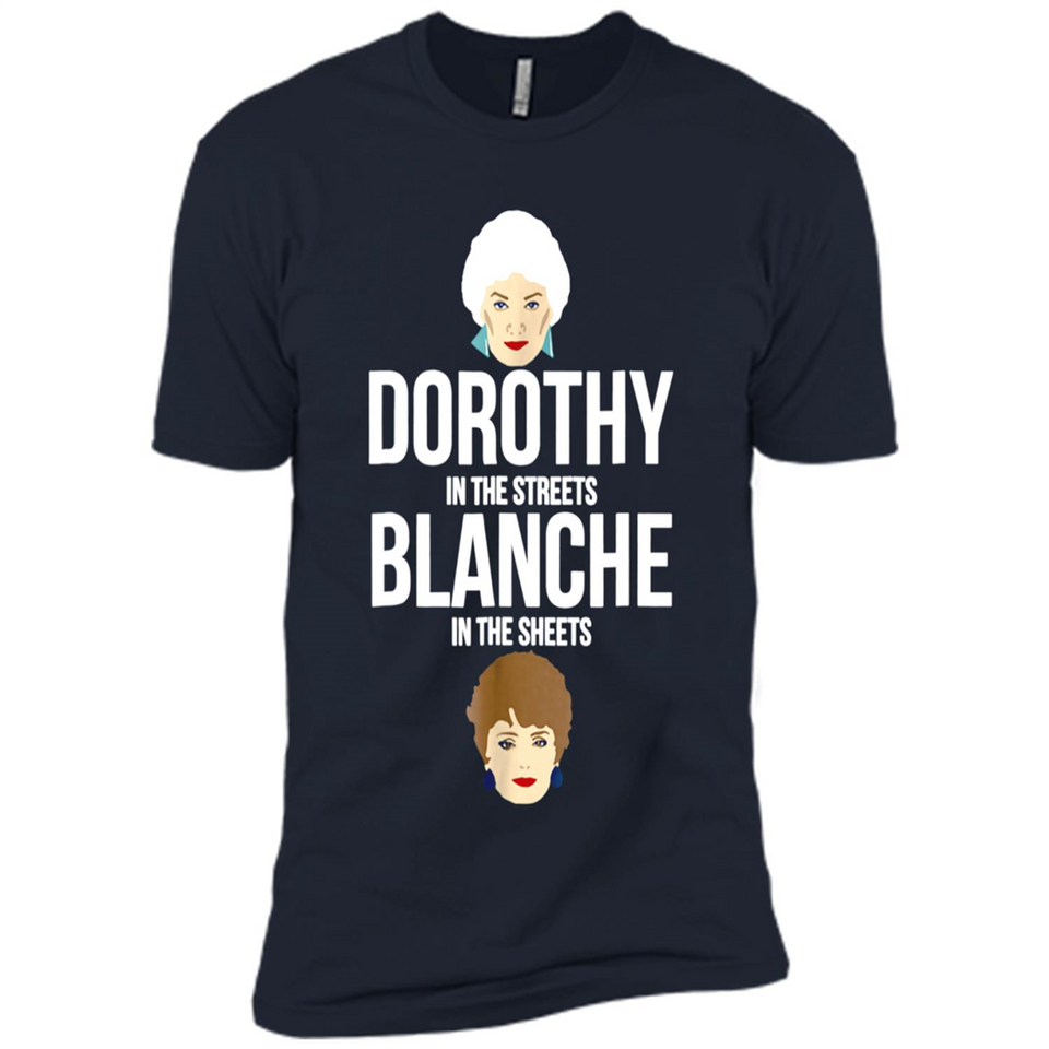 DOROTHYS IN THE STREETS BLANCHES IN THE SHEETS