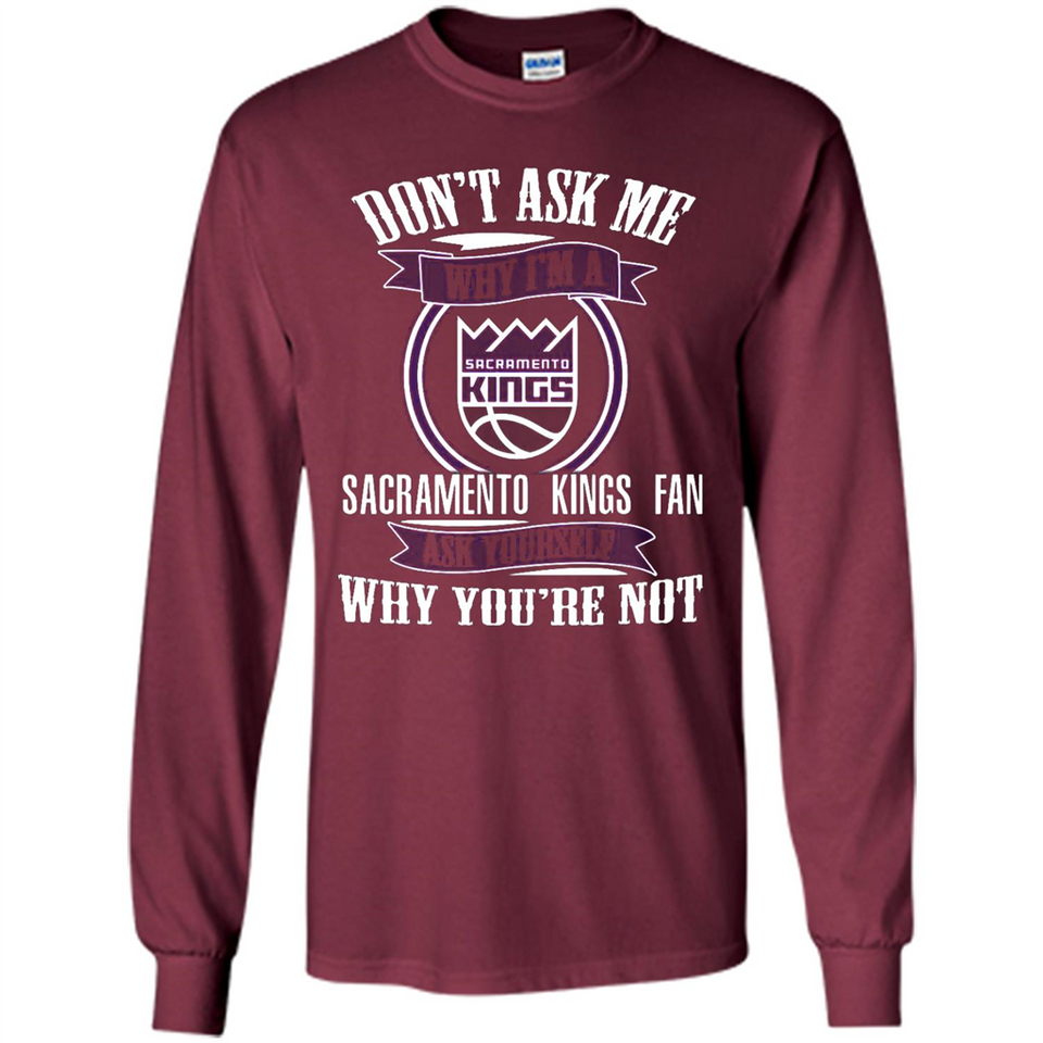 Don't Ask Me Why I'm A Sacramento Kings Fan Ask Yourself