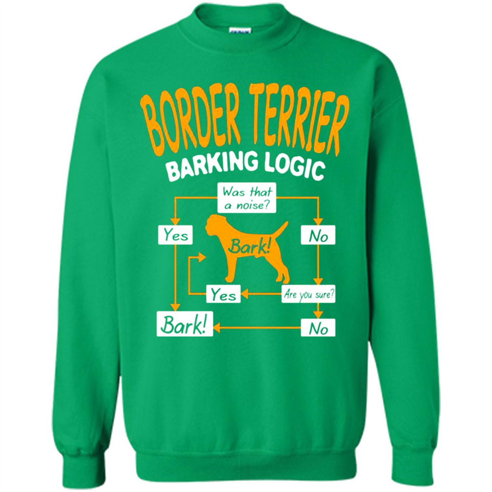 Border Terrier Barking Logic - Sweatshirt