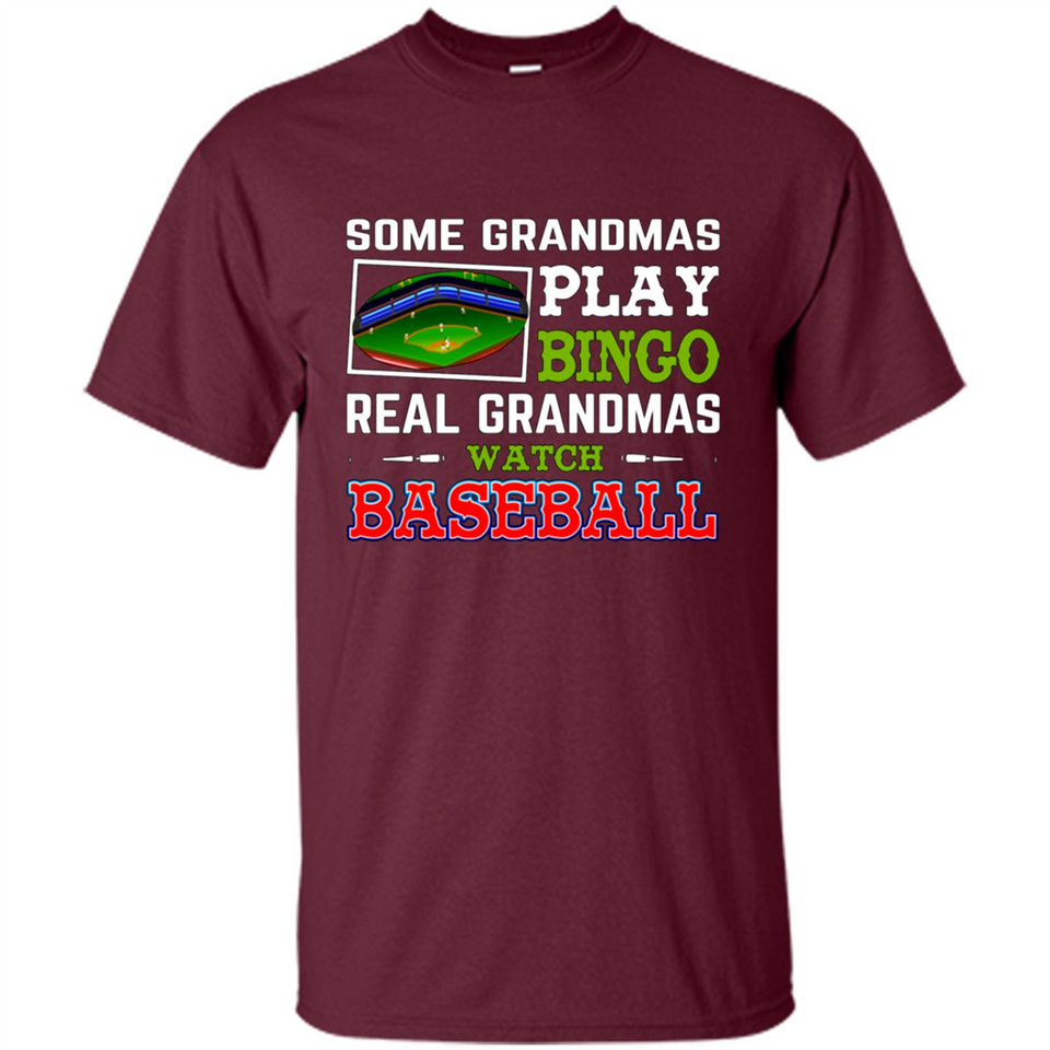 Some Grandmas Play Bingo Real Grandmas Watch Baseball