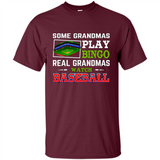 Some Grandmas Play Bingo Real Grandmas Watch Baseball