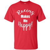 Racing Makes Me Happy! - Drag Racing Classic Fit