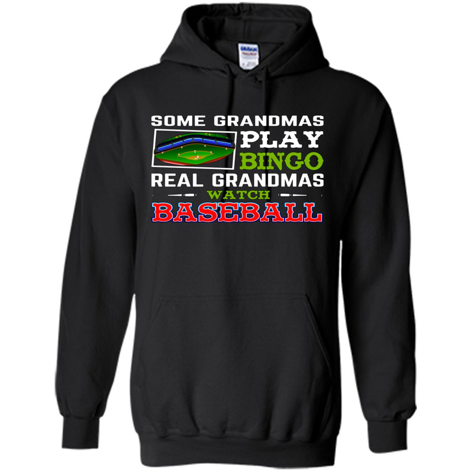 Some Grandmas Play Bingo Real Grandmas Watch Baseball