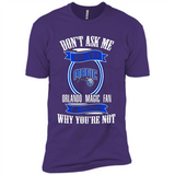 Don't Ask Me Why I'm A Orlando Magic Fan Ask Yourself