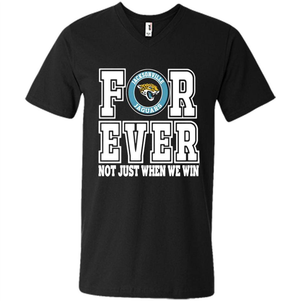 Jacksonville Jaguars Forever For ever not just when we win - Men's V-Neck