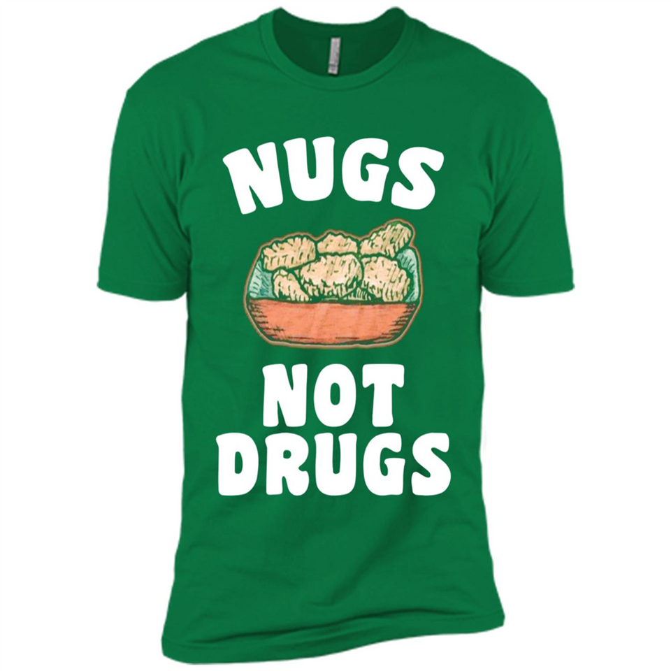Nugs Not Drugs - Premium Short Sleeve T-Shirt