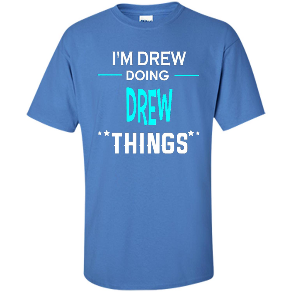 I'm Drew Doing Drew Things Funny First Name - Shirt