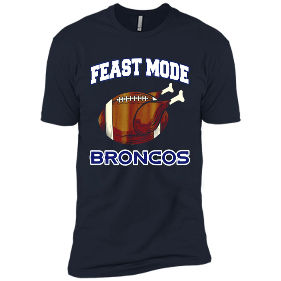 Feast Mode Broncos Shirt - Denver Turkey Thanksgiving
