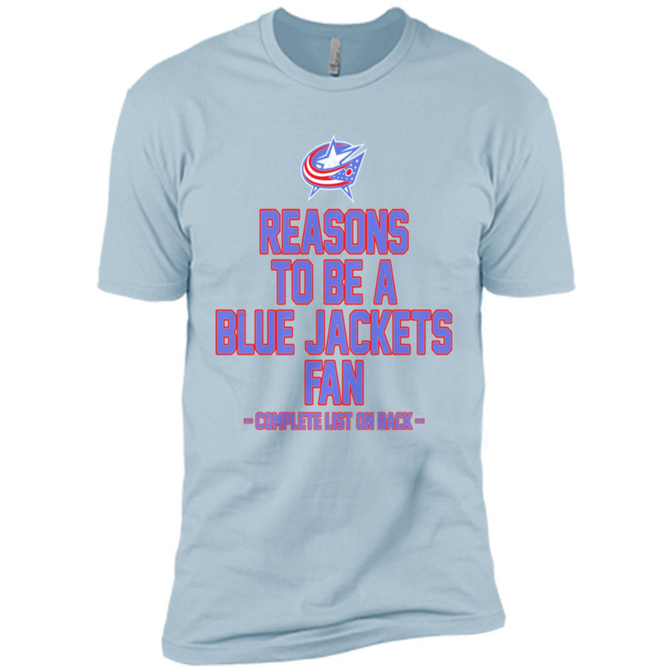 Reasons to be a Columbus Blue Jackets Fan Complete List on Back - Premium Short Sleeve T-Shirt