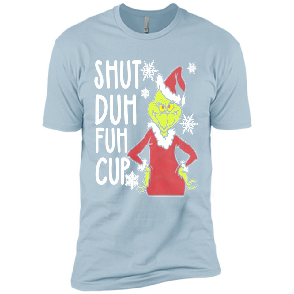 Christmas Grinch Shut Duh Fuh Cup