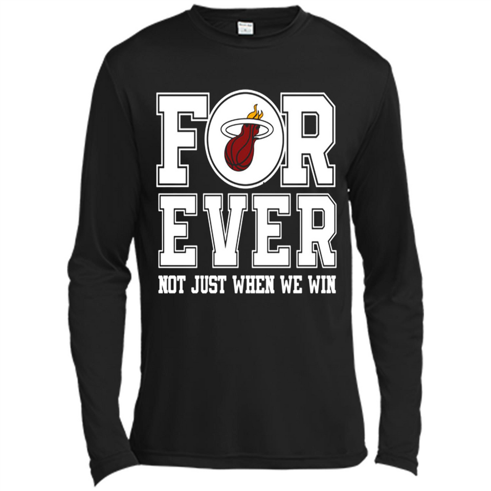 Miami Heat Forever For ever not just when we win - Canvas Long Sleeve T-Shirt