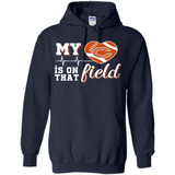 Chicago Bears Football My Heart is on that Field - Hoodie