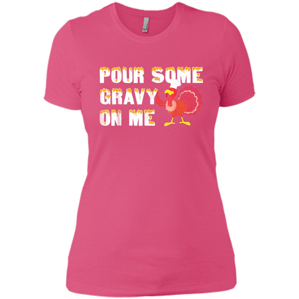 Pour Some Gravy On Me Funny Turkey Thanksgiving