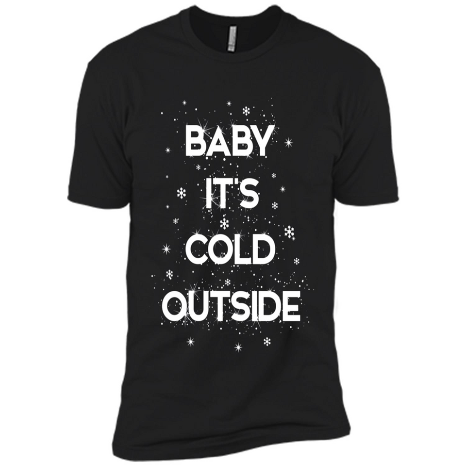 Baby It’s Cold Outside Christmas - Premium Short Sleeve T-Shirt