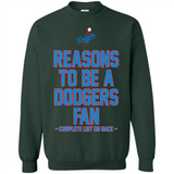 Reasons to be a Los Angeles Dodgers Fan Complete List on Back - Sweatshirt