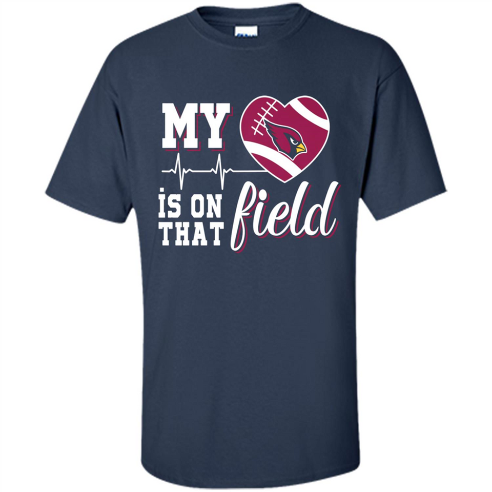 Arizona Cardinals Football My Heart is on that Field - Shirt