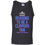 Reasons to be a LA Clippers Fan Complete List on Back - Tank Top