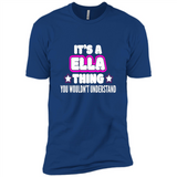 It's A Ella Thing You Wouldn't Understand - Premium Short Sleeve T-Shirt