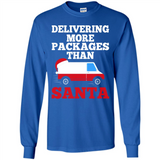 Delivering More Packages Than Santa Shirt - Postal Gift - Long Sleeve T-Shirt