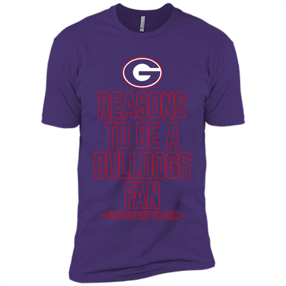 Reasons to be a Georgia Bulldogs Fan Complete List on Back - Premium Short Sleeve T-Shirt