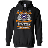 I Am An Houston Astros Girl I Was Born In December With My Heart On My Sleeve A Fire In My Soul And A Mouth I Cant Control - Hoodie