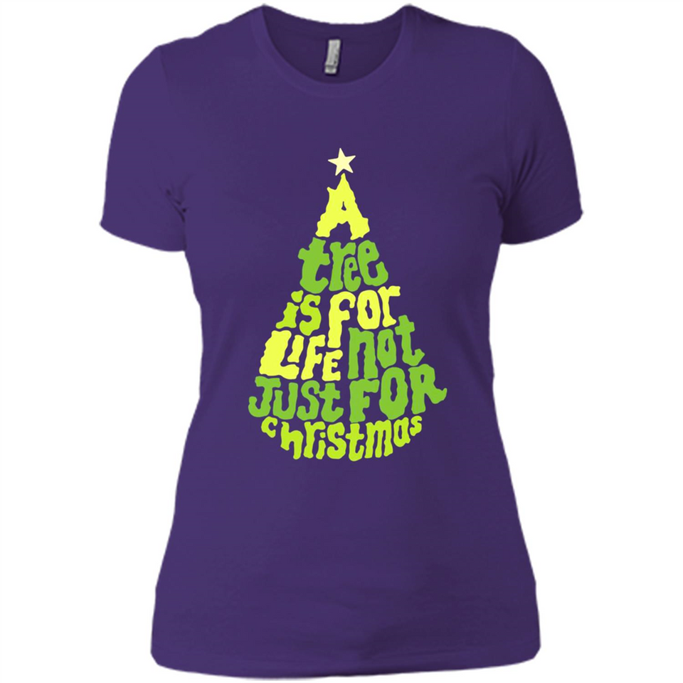 A Tree Is For Life Not Just For Christmas - Ladies' Boyfriend T-Shirt