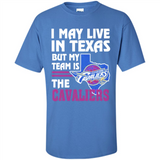 I May Live In Texas But My Team Is The Cavaliers - Shirt
