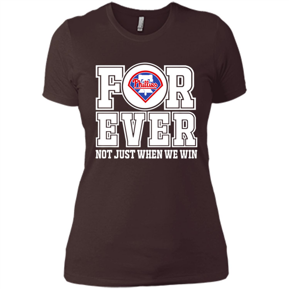 Philadelphia Phillies Forever For ever not just when we win - Ladies' Boyfriend T-Shirt