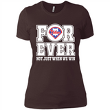 Philadelphia Phillies Forever For ever not just when we win - Ladies' Boyfriend T-Shirt