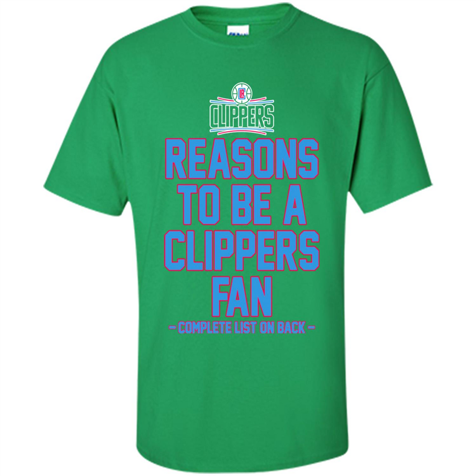 Reasons to be a LA Clippers Fan Complete List on Back - Shirt