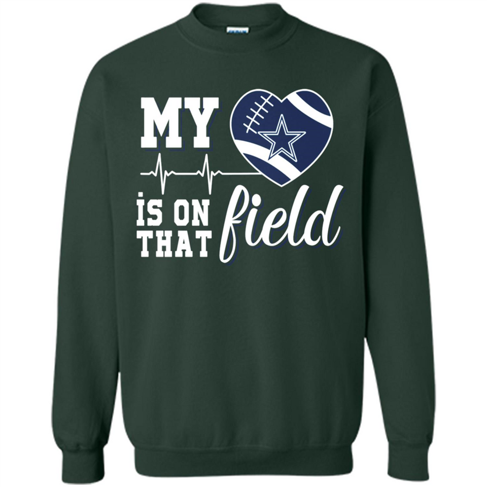Dallas Cowboys Football My Heart is on that Field - Sweatshirt