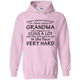 Don't Mess With Me My Grandma Is Crazy And She Will Punch You - Hoodie