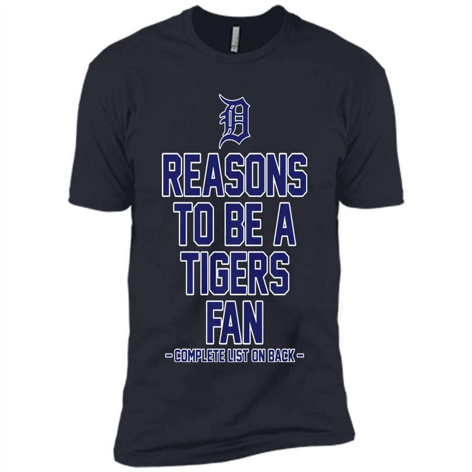 Reasons to be a Detroit Tigers Fan Complete List on Back - Premium Short Sleeve T-Shirt