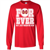 Michigan Wolverines Forever For ever not just when we win - Long Sleeve T-Shirt