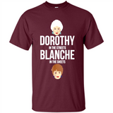 DOROTHYS IN THE STREETS BLANCHES IN THE SHEETS