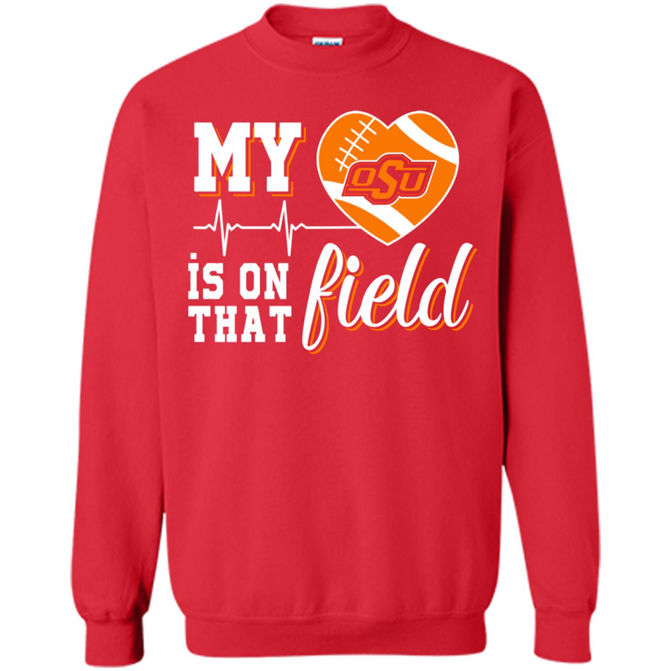 Oklahoma State Cowboys Football My Heart is on that Field - Sweatshirt