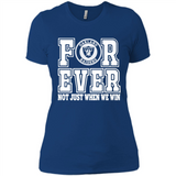 Oakland Raiders Forever For ever not just when we win - Ladies' Boyfriend T-Shirt