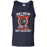 Don't Ask Me Why I'm A Philadelphia Flyers Fan Ask Yourself