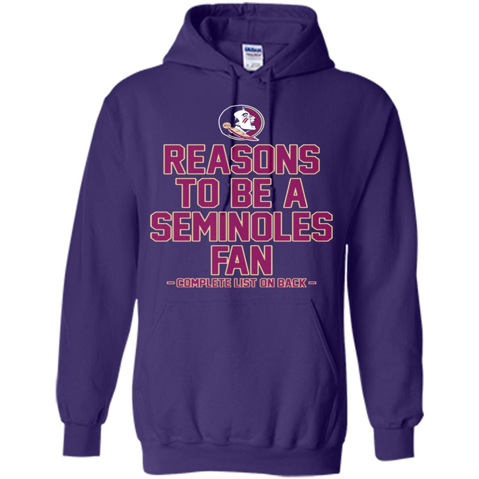 Reasons to be a Florida State Seminoles Fan Complete List on Back - Hoodie