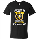 Don't Ask Me Why I'm A Pittsburgh Penguins Fan Ask Yourself