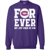 Montreal Canadiens Forever For ever not just when we win - Sweatshirt