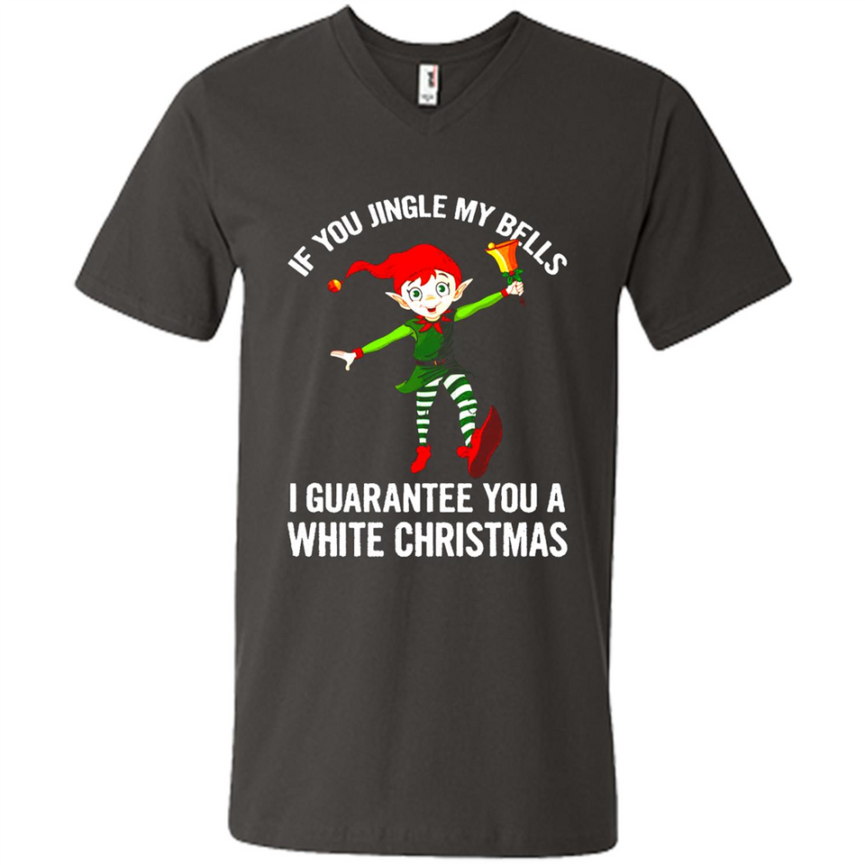 Elf If You Jingle My Bells I Guarantee You A White