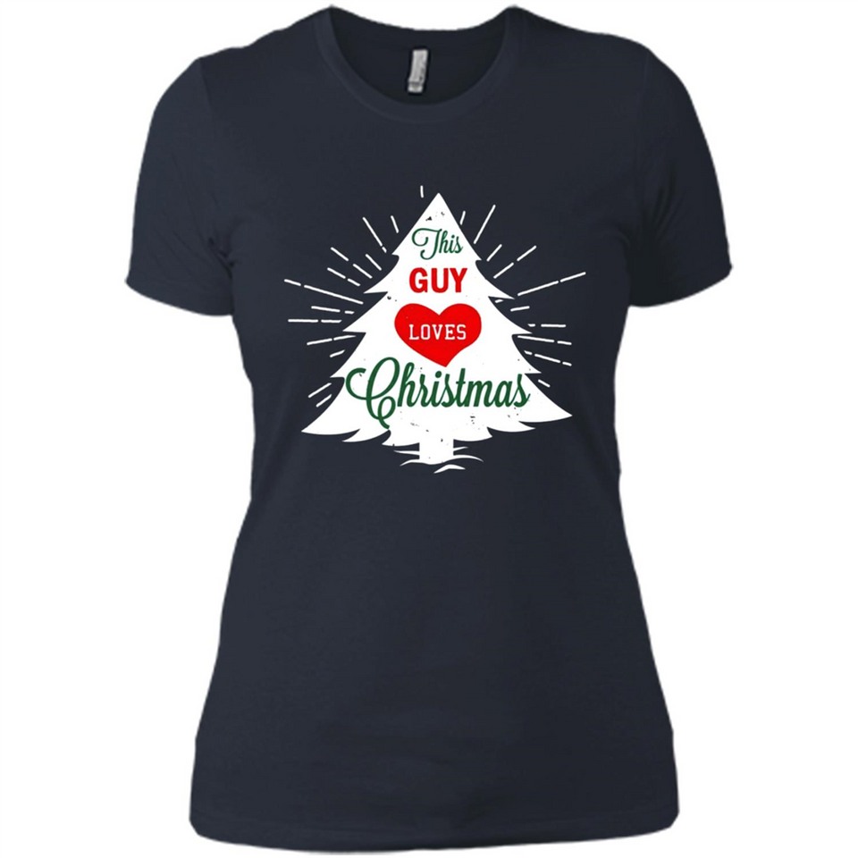 This Guy Loves Christmas Shirt - Ladies' Boyfriend T-Shirt