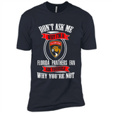 Don't Ask Me Why I'm A Florida Panthers Fan Ask Yourself