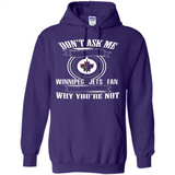 Don't Ask Me Why I'm A Winnipeg Jets Fan Ask Yourself