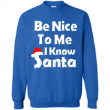 Be Nice To Me, I Know Santa Christmas - Sweatshirt