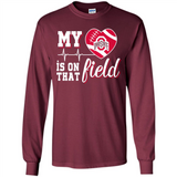 Ohio State Buckeyes Football My Heart is on that Field - Long Sleeve T-Shirt