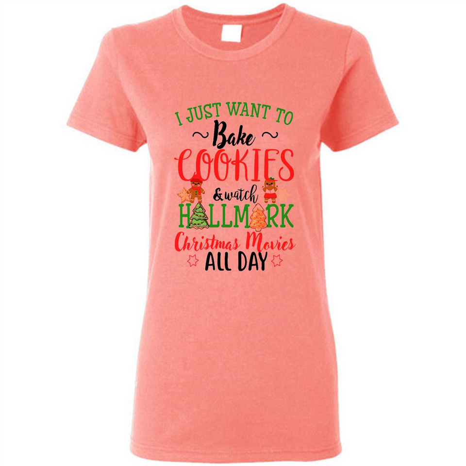 I just Want to bake Cookies and watch Hallmark Christmas movies White T-Shirt - Ladies Short-Sleeve